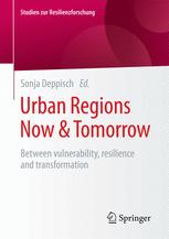 Urban Regions Now Amp Tomorrow Between Vulnerability Resilience And Transformation 1st Edition Sonja Deppisch Eds