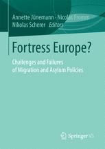 Fortress Europe Challenges And Failures Of Migration And Asylum Policies 1st Edition Annette Jnemann