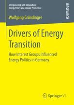 Drivers Of Energy Transition How Interest Groups Influenced Energy Politics In Germany 1st Edition Wolfgang Grndinger Auth