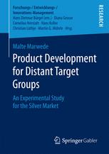 Product Development For Distant Target Groups An Experimental Study For The Silver Market 1st Edition Malte Marwede Auth