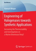 Engineering Of Halogenases Towards Synthetic Applications Increasing The Thermostability And Investigations On A Marine Brominase Bmp5 1st Edition Hannah Minges Auth