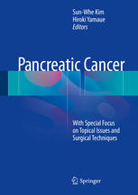 Pancreatic Cancer With Special Focus On Topical Issues And Surgical Techniques 1st Edition Sunwhe Kim