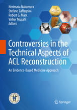 Controversies In The Technical Aspects Of Acl Reconstruction An Evidencebased Medicine Approach 1st Edition Norimasa Nakamura