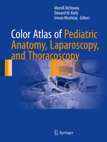 Color Atlas Of Pediatric Anatomy Laparoscopy And Thoracoscopy 1st Edition Merrill Mchoney