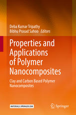 Properties And Applications Of Polymer Nanocomposites Clay And Carbon Based Polymer Nanocomposites 1st Edition Deba Kumar Tripathy
