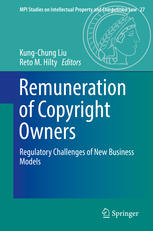 Remuneration Of Copyright Owners Regulatory Challenges Of New Business Models 1st Edition Kungchung Liu