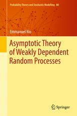 Asymptotic Theory Of Weakly Dependent Random Processes 1st Edition Emmanuel Rio Auth