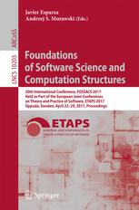 Foundations Of Software Science And Computation Structures 20th International Conference Fossacs 2017 Held As Part Of The European Joint Conferences On Theory And Practice Of Software Etaps 2017 Uppsala Sweden April 2229 2017 Proceedings 1st Edition Javier Esparza