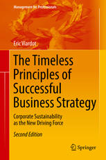 The Timeless Principles Of Successful Business Strategy Corporate Sustainability As The New Driving Force 2nd Edition Eric Viardot Auth