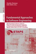 Fundamental Approaches To Software Engineering 20th International Conference Fase 2017 Held As Part Of The European Joint Conferences On Theory And Practice Of Software Etaps 2017 Uppsala Sweden April 2229 2017 Proceedings 1st Edition Marieke Huisman