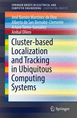 Clusterbased Localization And Tracking In Ubiquitous Computing Systems 1st Edition Jos Ramiro Martnezde Dios