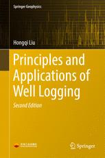 Principles And Applications Of Well Logging 2nd Edition Hongqi Liu Auth