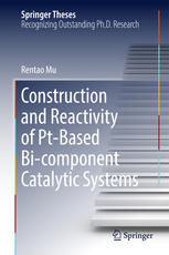 Construction And Reactivity Of Ptbased Bicomponent Catalytic Systems 1st Edition Rentao Mu Auth