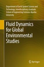 Fluid Dynamics For Global Environmental Studies 1st Edition Dept Earth Sys Sci Tech