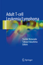 Adult Tcell Leukemialymphoma 1st Edition Toshiki Watanabe Takuya Fukushima Eds