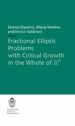 Fractional Elliptic Problems With Critical Growth In The Whole Of N 1st Edition Serena Dipierro