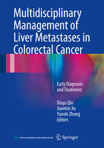 Multidisciplinary Management Of Liver Metastases In Colorectal Cancer Early Diagnosis And Treatment 1st Edition Xinyu Qin