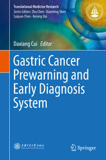 Gastric Cancer Prewarning And Early Diagnosis System 1st Edition Daxiang Cui
