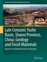 Late Cenozoic Yushe Basin Shanxi Province China Geology And Fossil Mammals Volume Ii Small Mammal Fossils Of Yushe Basin 1st Edition Lawrence J Flynn