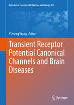 Transient Receptor Potential Canonical Channels And Brain Diseases 1st Edition Yizheng Wang Eds