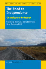 The Road To Independence Emancipatory Pedagogy Svanborg Rannveig Jnsdttir
