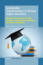 Sustainable Transformation In African Higher Education Research Governance Gender Funding Teaching And Learning In The African University Felix Maringe