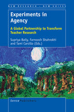Experiments In Agency A Global Partnership To Transform Teacher Research Supriya Baily