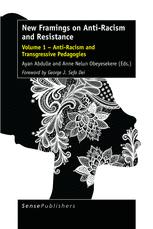 New Framings On Antiracism And Resistance Volume 1 Antiracism And Transgressive Pedagogies Ayan Abdulle