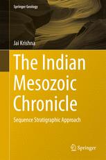 The Indian Mesozoic Chronicle Sequence Stratigraphic Approach 1st Edition Jai Krishna Auth