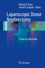 Laparoscopic Donor Nephrectomy A Stepbystep Guide 1st Edition Mahesh R Desai