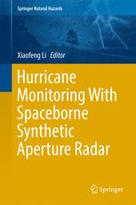 Hurricane Monitoring With Spaceborne Synthetic Aperture Radar 1st Edition Xiaofeng Li Eds