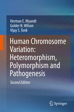 Human Chromosome Variation Heteromorphism Polymorphism And Pathogenesis 2nd 2nd Edition Herman E Wyandt