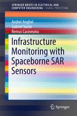 Infrastructure Monitoring With Spaceborne Sar Sensors 1st Edition Andrei Anghel