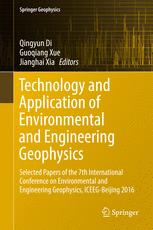 Technology And Application Of Environmental And Engineering Geophysics Selected Papers Of The 7th International Conference On Environmental And Engineering Geophysics Iceegbeijing 2016 1st Edition Qingyun Di
