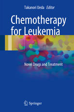 Chemotherapy For Leukemia Novel Drugs And Treatment 1st Edition Takanori Ueda Eds