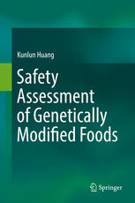 Safety Assessment Of Genetically Modified Foods 1st Edition Kunlun Huang Auth