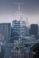 Korean Modernization And Uneven Development Alternative Sociological Accounts 1st Edition Kim Kyongdong Auth
