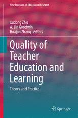 Quality Of Teacher Education And Learning Theory And Practice 1st Edition Xudong Zhu