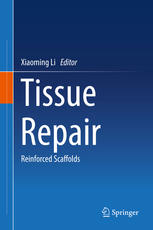 Tissue Repair Reinforced Scaffolds 1st Edition Xiaoming Li Eds