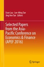 Selected Papers From The Asiapacific Conference On Economics Amp Finance Apef 2016 1st Edition Evan Lau