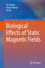 Biological Effects Of Static Magnetic Fields 1st Edition Xin Zhang