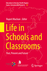 Life In Schools And Classrooms Past Present And Future 1st Edition Rupert Maclean Eds