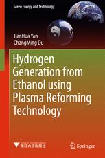 Hydrogen Generation From Ethanol Using Plasma Reforming Technology 1st Edition Jianhua Yan
