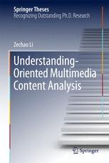 Understandingoriented Multimedia Content Analysis 1st Edition Zechao Li Auth