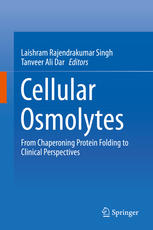 Cellular Osmolytes From Chaperoning Protein Folding To Clinical Perspectives 1st Edition Laishram Rajendrakumar Singh