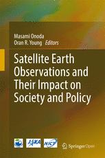 Satellite Earth Observations And Their Impact On Society And Policy 1st Edition Masami Onoda