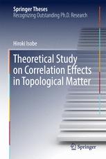 Theoretical Study On Correlation Effects In Topological Matter 1st Edition Hiroki Isobe Auth