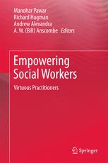 Empowering Social Workers Virtuous Practitioners 1st Edition Manohar Pawar