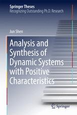 Analysis And Synthesis Of Dynamic Systems With Positive Characteristics 1st Edition Jun Shen Auth