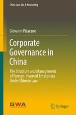 Corporate Governance In China The Structure And Management Of Foreigninvested Enterprises Under Chinese Law 1st Edition Giovanni Pisacane Auth